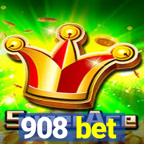 908 bet